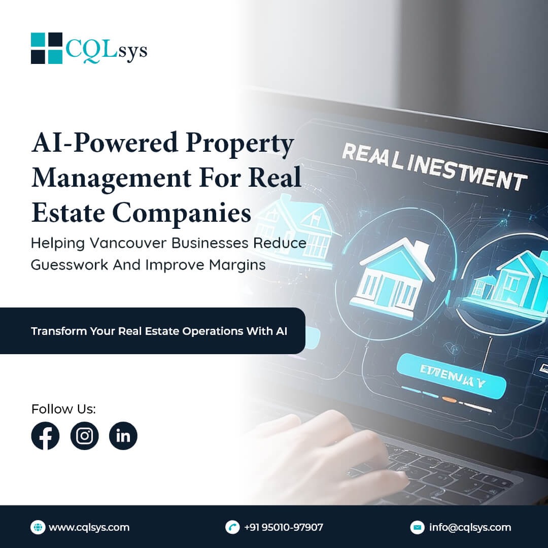 AI-Powered Property Management for Real Estate Companies in Vancouver: Reducing Guesswork and Improving Margins